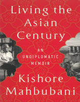 Living the Asian Century: An Undiplomatic Memoir