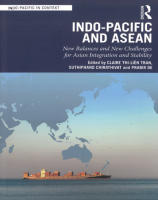 Indo-Pacific And ASEAN: New Balances and New Challenges for Asian Integration and Stability
