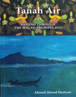  Tanah Air : Passing Through The Malay Archipelago 