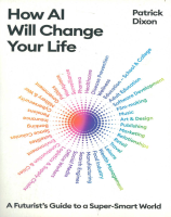 How AI Will Change Your Life: A Futurist’s Guide to a Super-Smart World