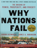 Why Nations Fail: The Origins of Power, Prosperity, and Poverty